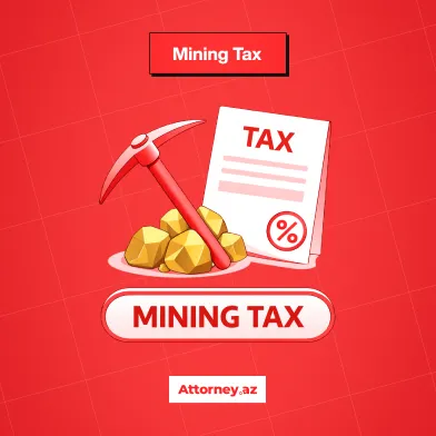 Taxes in Azerbaijan: mining tax.
